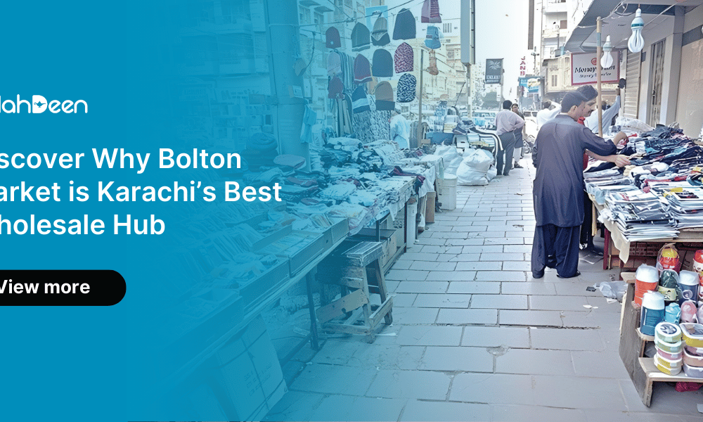 Discover Why Bolton Market is Karachi’s Best Wholesale Hub – Alahdeen