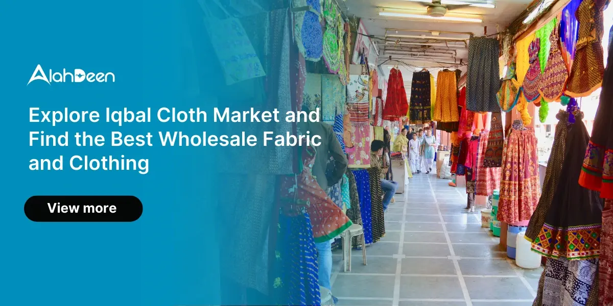 alahden b2b – Explore Iqbal Cloth Market for the best wholesale fabric and clothing