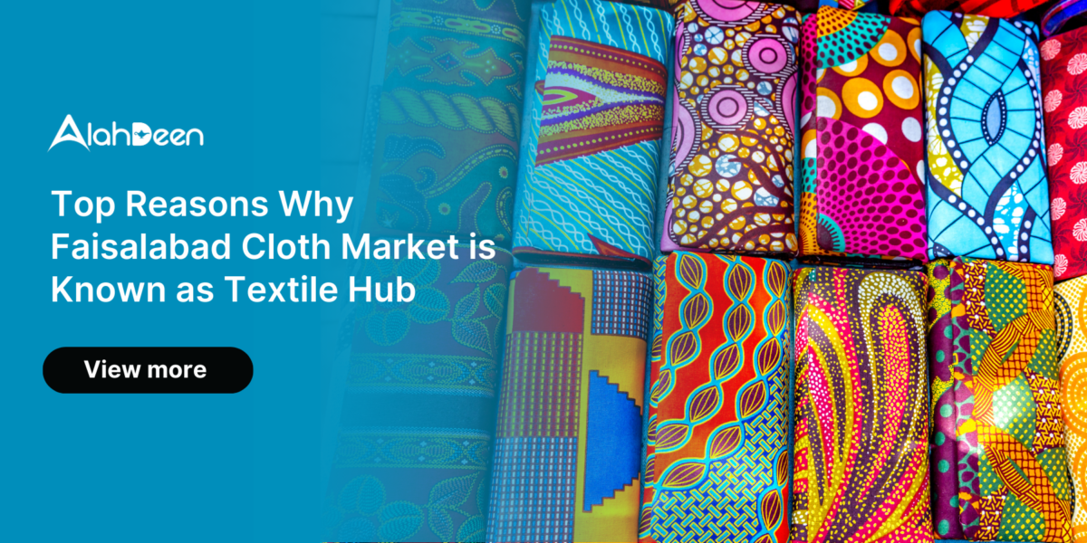 Faisalabad Cloth Market Pakistans Leading Textile Hub | Alahdeen | faisalabad cloth market