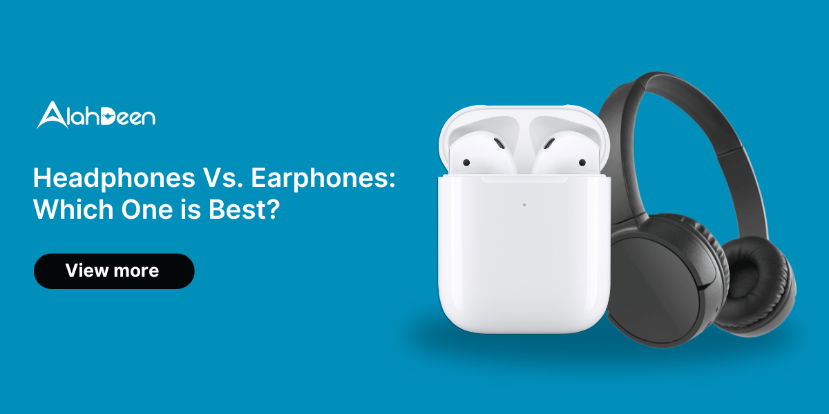 Comparison visual of wireless earphones (AirPods) and over-ear headphones with the text "Headphones Vs. Earphones: Which One is Best?" and a “View more” button, featured by Alahdeen.