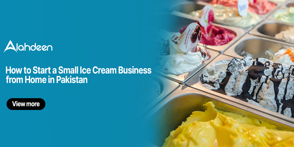 Alahdeen banner showing assorted ice cream tubs with a blog title on how to start a small ice cream business from home in Pakistan.