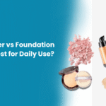 Face Powder vs Foundation – Daily Use Comparison | Alahdeen