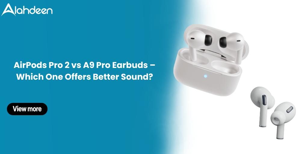 AirPods Pro 2 vs A9 Pro Earbuds comparison – Which offers better sound quality