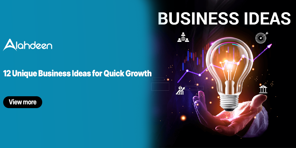 12 Unique Business Ideas for Quick Growth – Alahdeen Business Insights