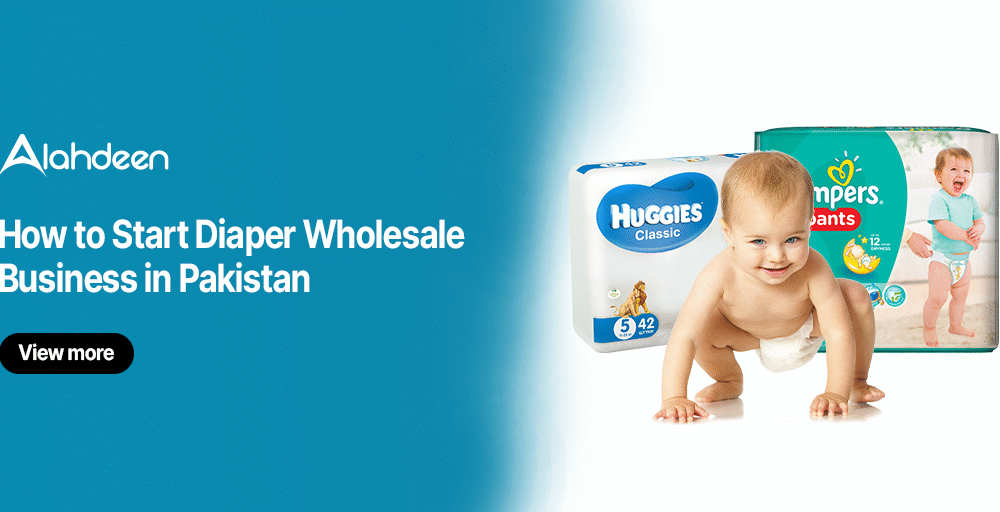 Baby with diaper packs of Huggies and Pampers, highlighting "How to Start Diaper Wholesale Business in Pakistan" by Alahdeen.