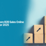 A hand stacking wooden blocks with upward arrows, symbolizing business growth, next to the Alahdeen title “How to Generate More B2B Sales Online – Proven Strategies for 2025.