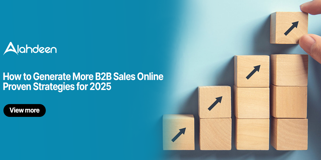 A hand stacking wooden blocks with upward arrows, symbolizing business growth, next to the Alahdeen title “How to Generate More B2B Sales Online – Proven Strategies for 2025.