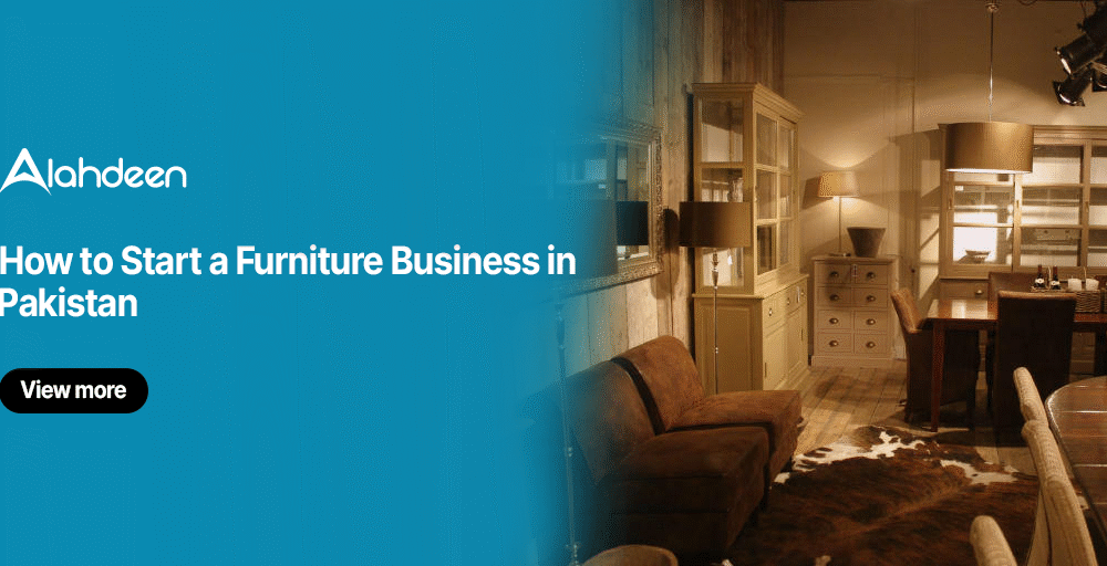 How to Start a Furniture Business in Pakistan
