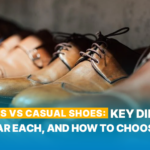 Formal Shoes vs Casual Shoes: Key Differences, When to Wear Each, and How to Choose the Right Pair