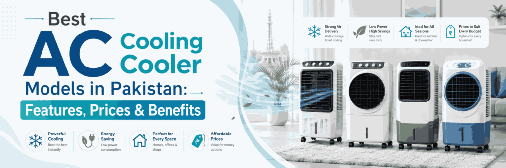 Best AC Cooling Cooler Models in Pakistan: Features, Prices & Benefits