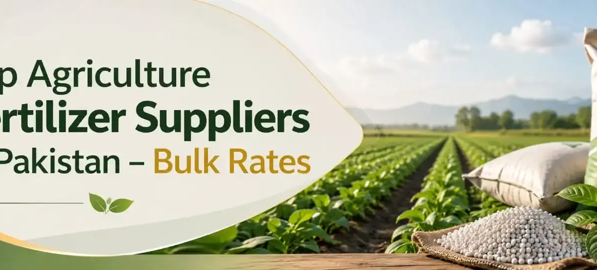 Agriculture Fertilizer Suppliers in Pakistan